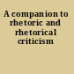 A companion to rhetoric and rhetorical criticism