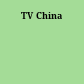 TV China