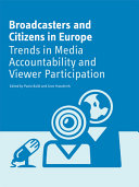 Broadcasters and citizens in Europe trends in media accountability and viewer participation /