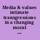 Media & values intimate transgressions in a changing moral and cultural landscape /