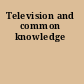 Television and common knowledge