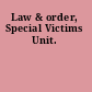 Law & order, Special Victims Unit.