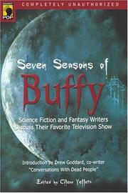 Seven seasons of Buffy science fiction and fantasy authors discuss their favorite television show /