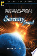 Serenity found more unauthorized essays on Joss Whedon's Firefly universe /