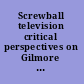 Screwball television critical perspectives on Gilmore girls /