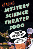 Reading Mystery science theater 3000 critical approaches /