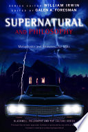 Supernatural and philosophy metaphysics and monsters ... for idjits /