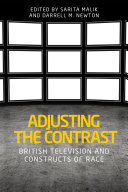 Adjusting the contrast : British television and constructs of race /