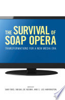 The survival of soap opera transformations for a new media era /