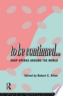 To be continued-- : soap operas around the world /