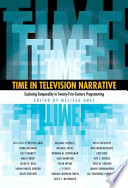 Time in television narrative exploring temporality in twenty-first century programming /