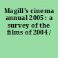 Magill's cinema annual 2005 : a survey of the films of 2004 /