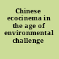 Chinese ecocinema in the age of environmental challenge /