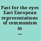 Past for the eyes East European representations of communism in cinema and museums after 1989 /