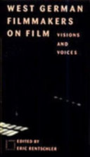 West German filmmakers on film : visions and voices /