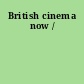 British cinema now /