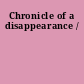 Chronicle of a disappearance /