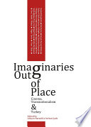 Imaginaries out of place : cinema, transnationalism and Turkey /