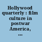 Hollywood quarterly : film culture in postwar America, 1945-1957 /