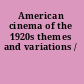 American cinema of the 1920s themes and variations /