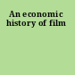An economic history of film