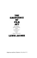 The emergence of film art ; the evolution and development of the motion picture as an art, from 1900 to the present.