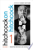 Hitchcock on Hitchcock : selected writings and interviews /