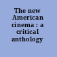 The new American cinema : a critical anthology /