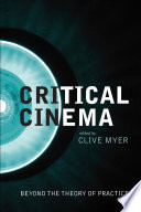 Critical cinema beyond the theory of practice /