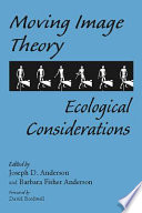 Moving image theory ecological considerations /