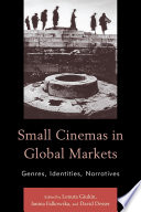 Small cinemas in global markets : genres, identities, narratives /