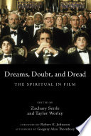 Dreams, doubt, and dread : the spiritual in film /