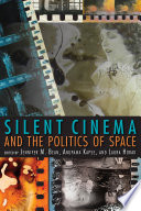 Silent film and the politics of space /