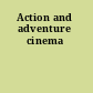 Action and adventure cinema