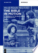 The Bible in motion. a handbook of the Bible and its reception in film /