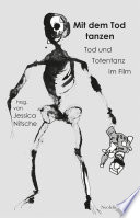 Mit dem tod tanzen : tod und Totentanz im Film /