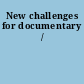 New challenges for documentary /