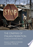 The cinemas of Italian migration : European and transatlantic narratives /
