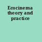 Ecocinema theory and practice