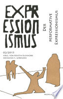 Expressionismus 02/2015 : der performative Expressionismus /