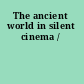 The ancient world in silent cinema /