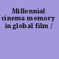 Millennial cinema memory in global film /