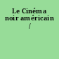 Le Cinéma noir américain /