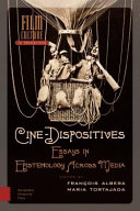 Cine-dispositives : essays in epistemology across media /