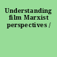 Understanding film Marxist perspectives /