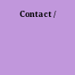 Contact /