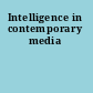 Intelligence in contemporary media