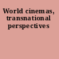 World cinemas, transnational perspectives