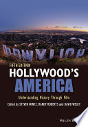 Hollywood's America : understanding history through film /
