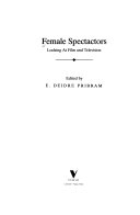 Female spectactors [sic] : looking at film and television /